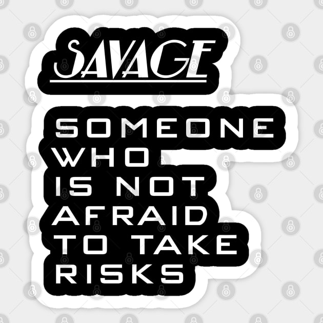 Savage _same not afraid to take risks Sticker by Blueberry Pie 